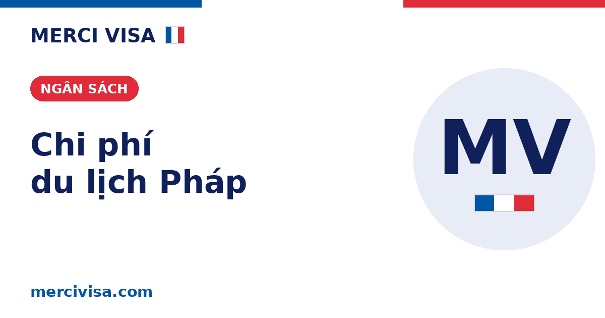 Chi phí du lịch Pháp cho người Việt: dự trù ngân sách chuyến đi